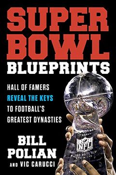 portada Super Bowl Blueprints: Hall of Famers Reveal the Keys to Football’S Greatest Dynasties (en Inglés)
