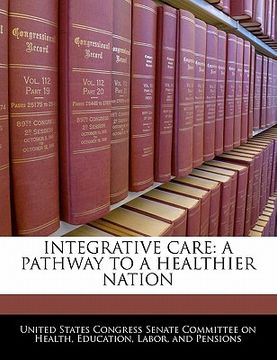 portada integrative care: a pathway to a healthier nation (en Inglés)