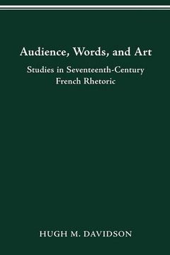 portada Audience, Words, and Art: Studies in Seventeenth-Century French Rhetoric