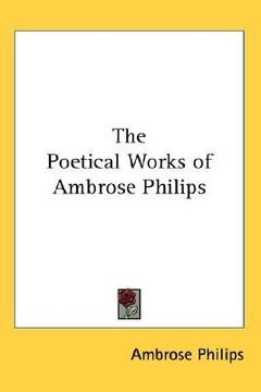 portada the poetical works of ambrose philips (in English)