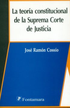 portada La Teoría Constitucional de la Suprema Corte de Justicia (in Spanish)