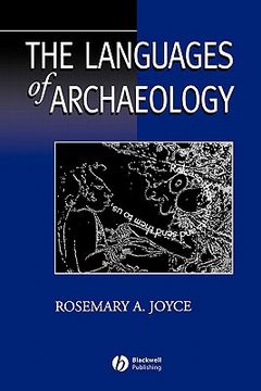 portada the languages of archaeology: dialogue, narrative, and writing (en Inglés)