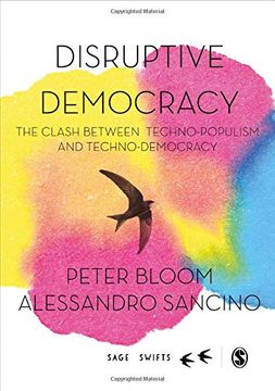 portada Disruptive Democracy: The Clash Between Techno-Populism and Techno-Democracy (Sage Swifts) (en Inglés)