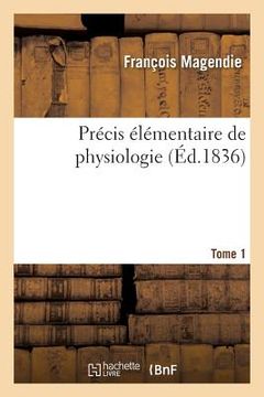 portada Précis Élémentaire de Physiologie. Tome 1 (en Francés)