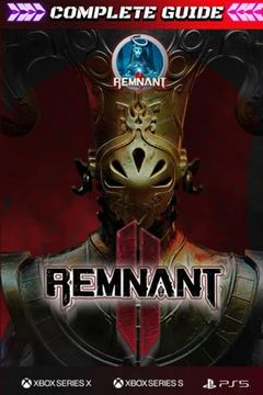 portada Remnant 2: COMPLETE GUIDE: The Complete Guide & Walkthrough with Tips &Tricks to Become a Pro Player (en Inglés)