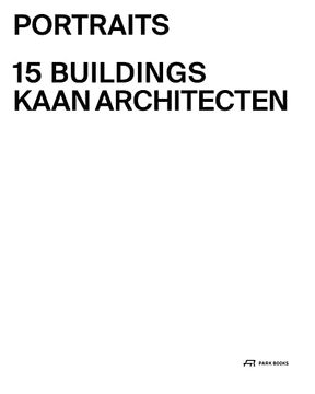 portada Portraits: 15 Buildings Kaan Architecten (en Inglés)