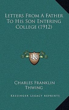 portada letters from a father to his son entering college (1912) (en Inglés)