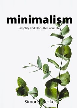 portada Minimalism: Simplify and Declutter Your life (en Inglés)