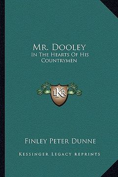 portada mr. dooley: in the hearts of his countrymen (en Inglés)
