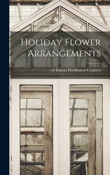 portada Holiday Flower Arrangements (en Inglés)