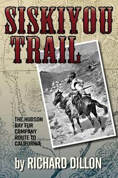 portada siskiyou trail: the hudson's bay company's route to california (en Inglés)