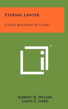 portada eternal lawyer: a legal biography of cicero (en Inglés)