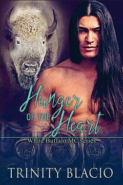 portada Hunger of the Heart: White Buffalo MCs Book 1 (en Inglés)