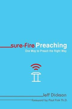 portada Sure-Fire Preaching: One Way to Preach the Right Way (en Inglés)