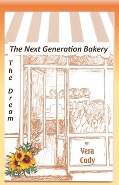 portada The Next Generation Bakery: The Dream (en Inglés)