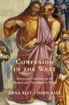portada Confusion in the West: Retrieving Tradition in the Modern and Post-Modern World (en Inglés)