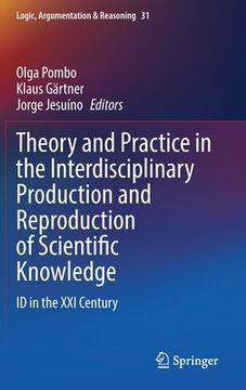 portada Theory and Practice in the Interdisciplinary Production and Reproduction of Scientific Knowledge: Id in the XXI Century