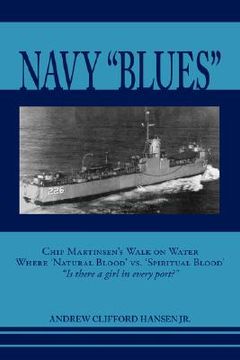 portada navy "blues": chip martinsen's walk on water where 'natural blood' vs. 'spiritual blood' "is there a girl in every port?" (en Inglés)
