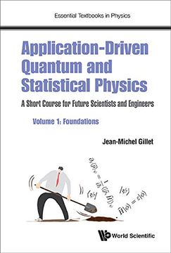 portada Application-Driven Quantum and Statistical Physics: A Short Course for Future Scientists and Engineers - Volume 1: Foundations (Essential Textbooks in Physics) (en Inglés)