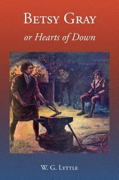 portada Betsy Gray or Hearts of Down: A Tale of Ninety-Eight (in English)