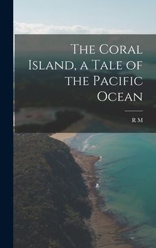 portada The Coral Island, a Tale of the Pacific Ocean (in English)