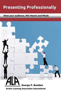 portada Presenting Professionally: Wow your audience; win Hearts and Minds (en Inglés)