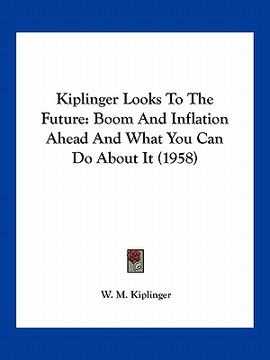 portada kiplinger looks to the future: boom and inflation ahead and what you can do about it (1958) (in English)