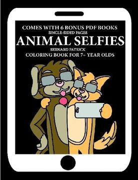 portada Coloring Book for 7+ Year Olds (Animal Selfies) (en Inglés)