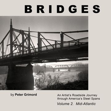 portada Bridges Volume 2 Mid-Atlantic: An Artist's Roadside Journey Through America's Steel Spans (en Inglés)