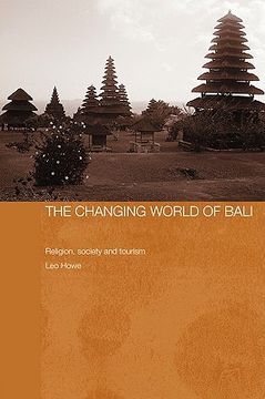 portada the changing world of bali: religion, society and tourism (en Inglés)