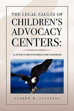 portada the legal eagles of children's advocacy centers (en Inglés)