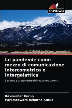 portada Le pandemie come mezzo di comunicazione intercometrica e intergalattica (en Italiano)