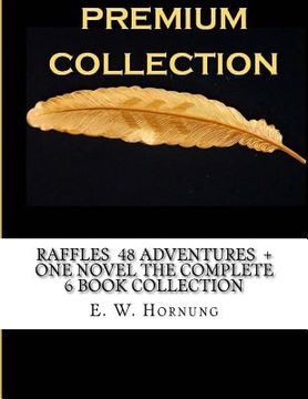 portada Raffles 48 Adventures + One novel The Complete 6 Book Collection (en Inglés)