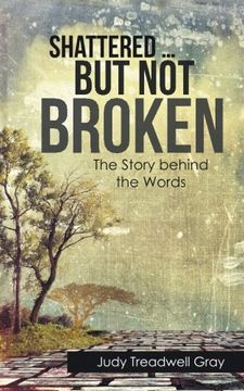 portada Shattered. But not Broken: The Story Behind the Words (en Inglés)