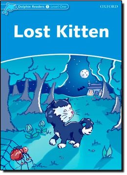 portada Dolphin Readers: Level 1: 275-Word Vocabulary Lost Kitten (en Inglés)