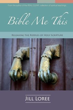 portada Bible Me This: Releasing the Riddles of Holy Scripture (in English)