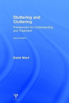 portada Stuttering and Cluttering (Second Edition): Frameworks for Understanding and Treatment (en Inglés)