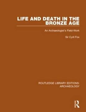 portada Life and Death in the Bronze Age: An Archaeologist's Field-work