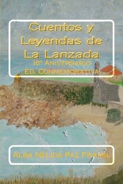 portada Cuentos y Leyendas de La Lanzada: 10º Aniversario Ed. Conmemorativa (Spanish Edition)