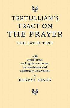 portada Tertullian's Tract on the Prayer: The Latin Text (en Inglés)