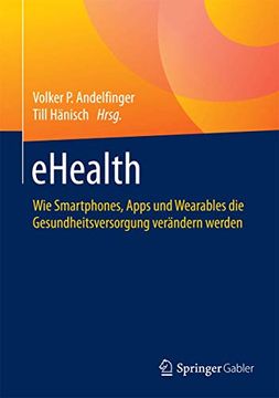 portada Ehealth: Wie Smartphones, Apps und Wearables die Gesundheitsversorgung Verändern Werden (in German)