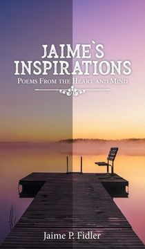 portada Jaime's Inspirations: Poems From the Heart and Mind (en Inglés)