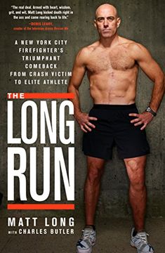 portada The Long Run: A new York City Firefighter's Triumphant Comeback From Crash Victim to Elite Athlete (in English)