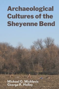 portada Archaeological Cultures of the Sheyenne Bend (en Inglés)