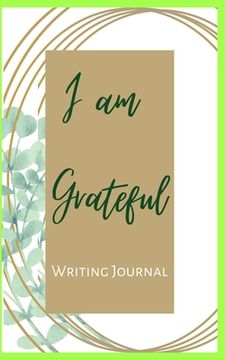 portada I am Grateful Writing Journal - Chocolate Green Frame - Floral Color Interior And Sections To Write People And Places (en Inglés)
