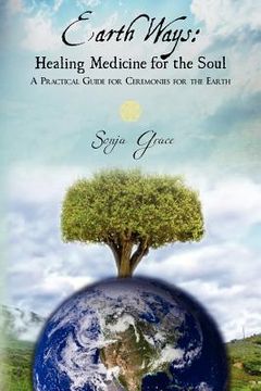 portada earth ways: healing medicine for the soul (en Inglés)