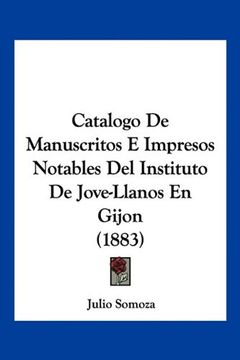 portada Catalogo de Manuscritos e Impresos Notables del Instituto de Jove-Llanos en Gijon (1883) (in Spanish)