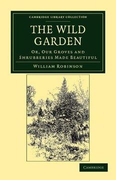 portada The Wild Garden Paperback (Cambridge Library Collection - Botany and Horticulture) 