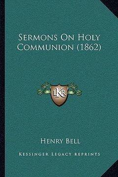 portada sermons on holy communion (1862) (in English)