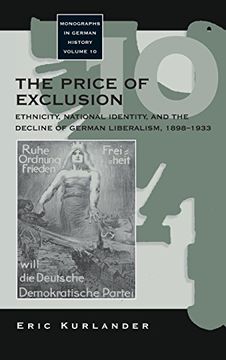 portada Price of Exclusion: Ethnicity, National Identity, and the Decline of German Liberalism, 1898-1933: Race, Nationalism and the Decline of German Liberalism 1898-1933 (Monographs in German History) (en Inglés)